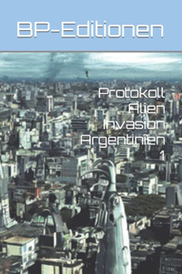 Protokoll Alien Invasion Argentinien 1
