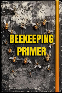 Beekeeping Primer