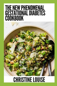 New Phenomenal Gestational Diabetes Cookbook