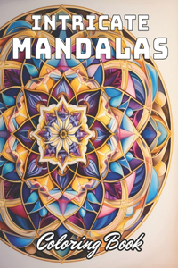 Intricate Mandalas Coloring Book