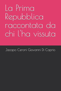 La Prima Repubblica raccontata da chi l'ha vissuta