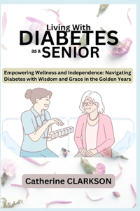 LIVING WITH DIABETES as a SENIOR