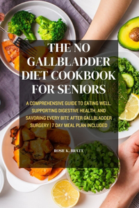 No Gallbladder Diet Cookbook for Seniors