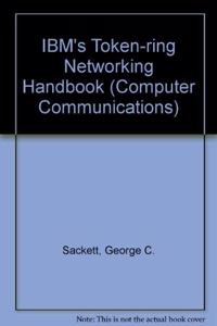 IBM's Token-ring Networking Handbook (Computer Communications S.)