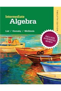 Intermediate Algebra with Integrated Review and Worksheets Plus New Mylab Math with Pearson Etext, Access Card Package