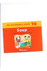 Harcourt School Publishers Trophies: Producable Book Grade K Soup