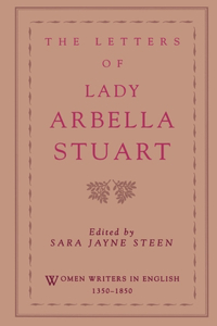 The Letters of Lady Arbella Stuart
