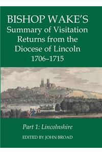 Bishop Wake's Summary of Visitation Returns from the Diocese of Lincoln 1706-15, Part 1