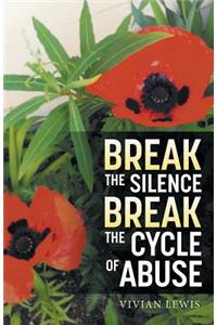 Break The Silence Break The Cycle of Abuse