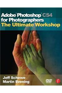 Adobe Photoshop Cs4 for Photographers: The Ultimate Workshop