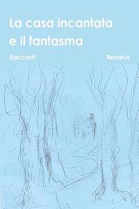 La Casa Incantata E Il Fantasma