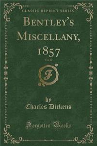 Bentley's Miscellany, 1857, Vol. 42 (Classic Reprint)