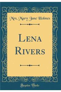 Lena Rivers (Classic Reprint)