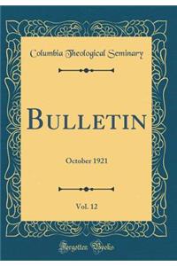 Bulletin, Vol. 12: October 1921 (Classic Reprint)
