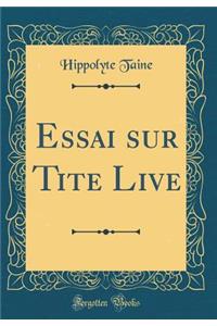 Essai sur Tite Live (Classic Reprint)