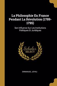 La Philosophie En France Pendant La Révolution (1789-1795)