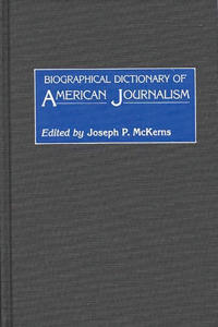 Biographical Dictionary of American Journalism