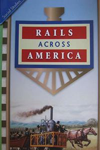 History Social Science 2006 Content Reader Grade 4: Rails Across America