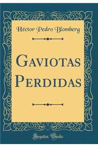 Gaviotas Perdidas (Classic Reprint)