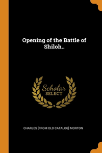 Opening of the Battle of Shiloh..