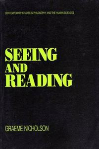 Seeing and Reading (Contemporary Studies in Philosophy & the Human Sciences)