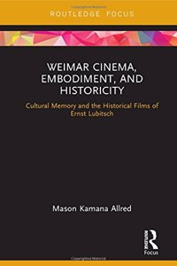 Weimar Cinema, Embodiment, and Historicity