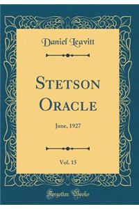 Stetson Oracle, Vol. 15: June, 1927 (Classic Reprint): June, 1927 (Classic Reprint)