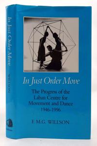 In Just Order Move: The Progress of the Laban Centre for Music and Dance, 1946-1996