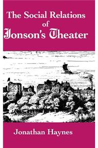 The Social Relations of Jonson's Theater