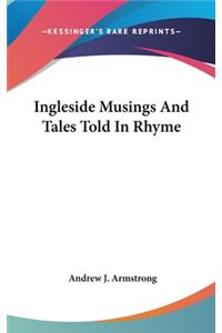 Ingleside Musings And Tales Told In Rhyme