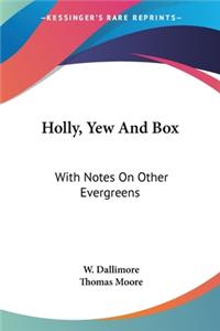 Holly, Yew And Box