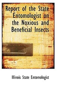 Report of the State Entomologist on the Noxious and Beneficial Insects