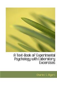 A Text-Book of Experimental Psychology with Laboratory Excercises