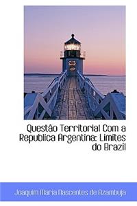 Questao Territorial Com a Republica Argentina