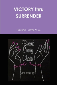 VICTORY thru SURRENDER