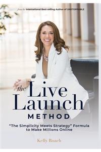 The Live Launch Method