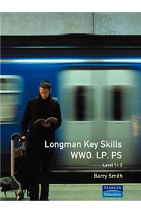 Longman Key Skills:Working with Others (WWO)/Improving Own Learning and Performance (LP)/Problem Solving(PS)