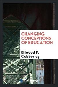 Changing Conceptions of Education