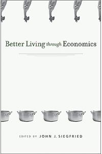 Better Living Through Economics