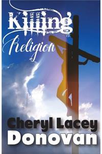 Killing Religion (Peace In The Storm Publishing Presents)