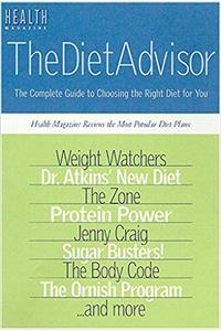 The Diet Advisor: The Complete Guide to Choosing the Right Diet for You