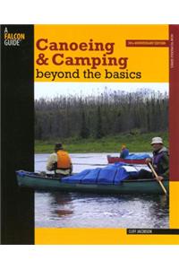 Canoeing and Camping Beyond the Basics