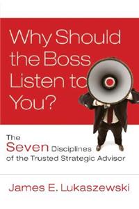 Why Should the Boss Listen to You?