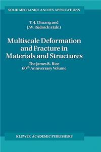 Multiscale Deformation and Fracture in Materials and Structures