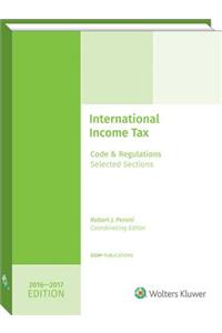 International Income Taxation: Code and Regulations--Selected Sections (2016-2017 Edition W/CD)