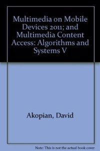 Multimedia on Mobile Devices 2011; and Multimedia Content Access