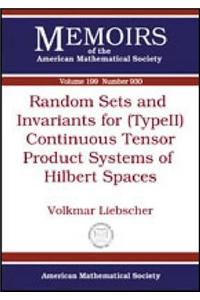 Random Sets and Invariants for (type II) Continuous Tensor Product Systems of Hilbert Spaces