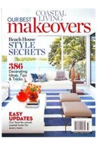 Coastal Living Our Best Makeovers (International Bookazine)