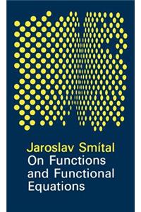 On Functions and Functional Equations