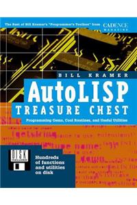 AutoLISP Treasure Chest AutoLISP Treasure Chest: Programming Gems, Cool Routines, and Useful Utilities Programming Gems, Cool Routines, and Useful Uti